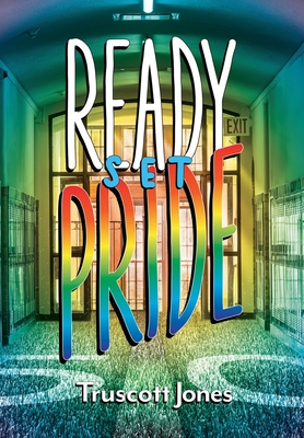 Ready...Set...Pride! By Truscott Jones Cover Image