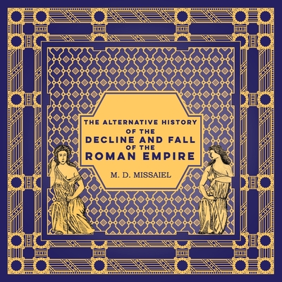 Cover for The Alternative History of the Decline and Fall of the Roman Empire