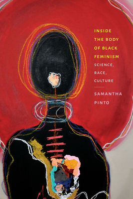 Inside the Body of Black Feminism: Science, Race, Culture (Black Feminism on the Edge)