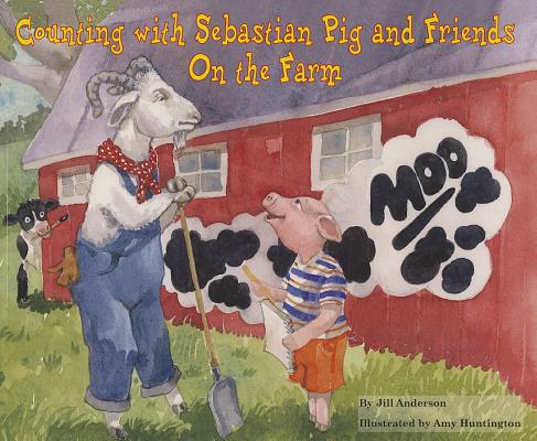 Counting with Sebastian Pig and Friends on the Farm (Math Fun with Sebastian Pig and Friends!)