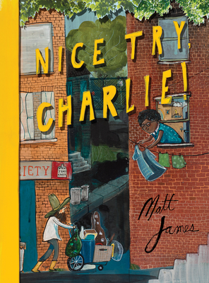 Nice Try, Charlie! By Matt James Cover Image
