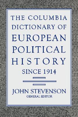 Cover for Columbia Dictionary of European Political History Since 1914