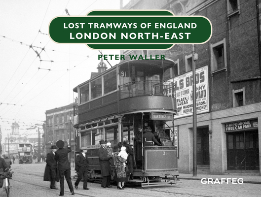 Lost Tramways of England: London North-East Cover Image