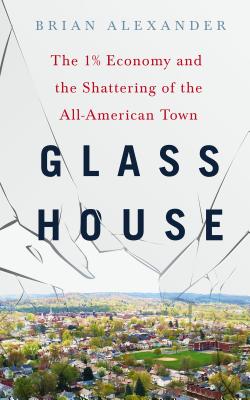 Glass House The 1 Economy and the Shattering of the AllAmerican Town
Epub-Ebook