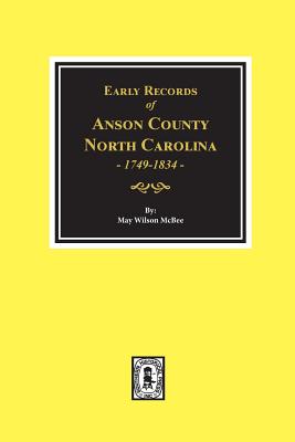 Early Records of Anson County, North Carolina 1749-1834 Cover Image