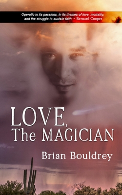 Love, the Magician By Brian Bouldrey, Miriam Wolf (Introduction by) Cover Image