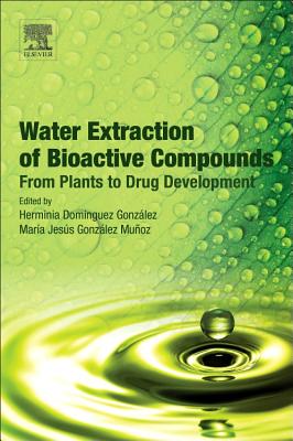 Water Extraction of Bioactive Compounds: From Plants to Drug Development Cover Image