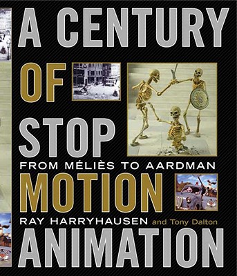 A Century Of Stop Motion Animation From Melies To rdman Indiebound Org