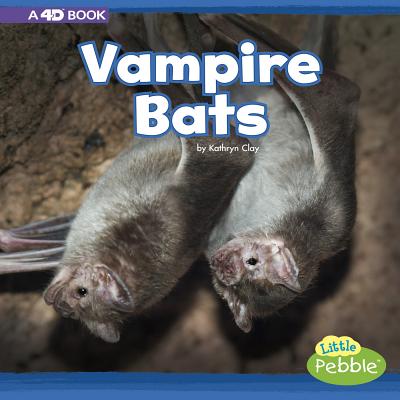 Vampire Bats: A 4D Book By Kathryn Clay Cover Image