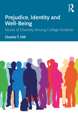 Prejudice, Identity and Well-Being: Voices of Diversity Among College Students By Charles T. Hill, James M. Jones Cover Image