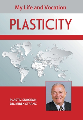 Plasticity: My Life and Vocation By Mirek Stranc Cover Image