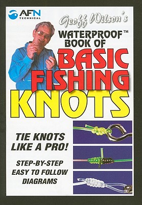 Geoff Wilson's Waterproof Book of Basic Fishing Knots (Paperback)