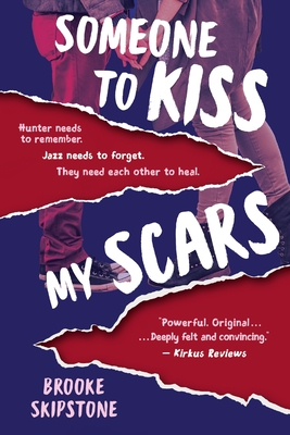 Someone To Kiss My Scars: A Teen Thriller By Brooke Skipstone Cover Image