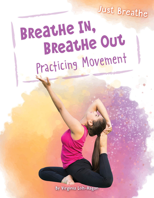 Breathe In, Breathe Out: Practicing Movement (Just Breathe) Cover Image