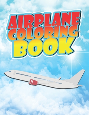 Airplane Coloring Book For Kids Who Love Planes And Helicopters Stress Relief Easy Fun Paperback The Book Haven