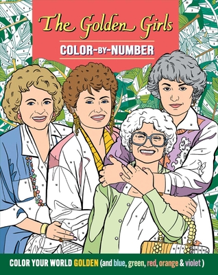The Golden Girls Color-by-Number By Editors of Thunder Bay Press Cover Image