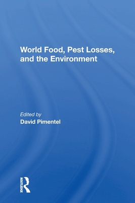 World Food, Pest Losses, and the Environment By David Pimentel Cover Image