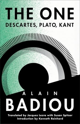 The One: Descartes, Plato, Kant (Seminars of Alain Badiou)