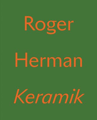 Roger Herman: Keramik Cover Image