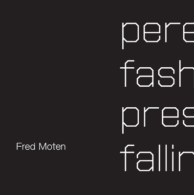 Perennial Fashion Presence Falling By Fred Moten Cover Image