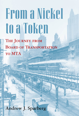 From a Nickel to a Token: The Journey from Board of Transportation to Mta Cover Image
