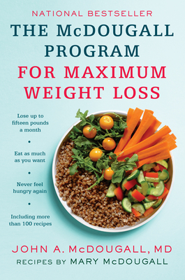 The Mcdougall Program for Maximum Weight Loss By John A. McDougall Cover Image