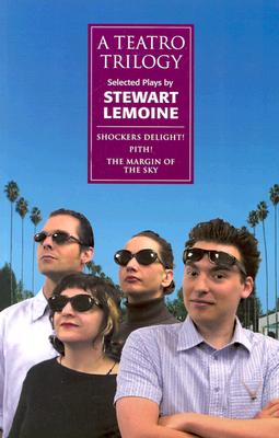 A Teatro Trilogy: Selected Plays (Prairie Play #23) By Stewart Lemoine Cover Image