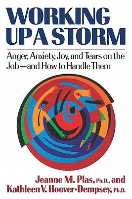 Working Up a Storm: Anger, Anxiety, Joy, and Tears on the Job Cover Image