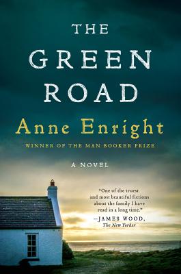 The Green Road: A Novel By Anne Enright Cover Image