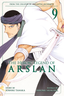 The Heroic Legend of Arslan 9 (Heroic Legend of Arslan, The #9) By Yoshiki Tanaka, Hiromu Arakawa (Illustrator) Cover Image