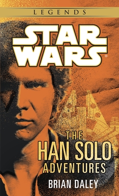 The Han Solo Adventures: Star Wars Legends (Star Wars - Legends)
