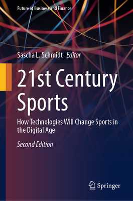 21st Century Sports: How Technologies Will Change Sports in the Digital Age Cover Image