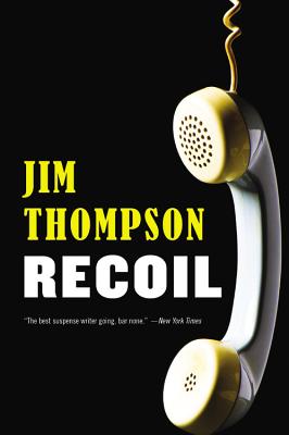 Recoil (Mulholland Classic) By Jim Thompson Cover Image