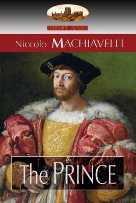 The Prince: Translated by N. H. Thomson with Preface by Luigi Ricci and Biographical Sketch by Herbert Butterfield (Aziloth Books) Cover Image