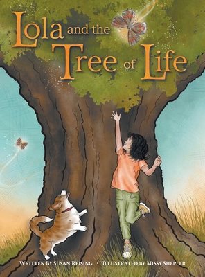 Lola and the Tree of Life By Susan Reising, Missy Shepler (Illustrator) Cover Image