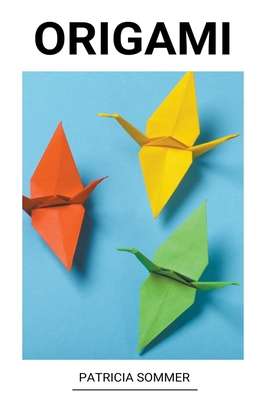 Origami By Patricia Sommer Cover Image