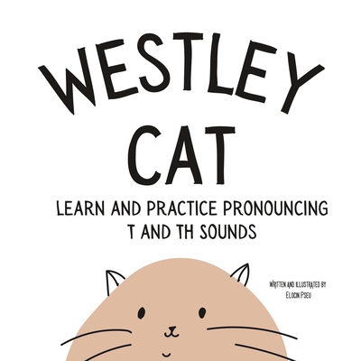Westley the Cat: An Early Reading Speech Excercise Book By Elocin Pseu Cover Image