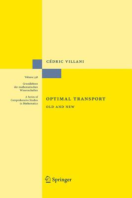 Optimal Transport: Old and New (Grundlehren Der Mathematischen Wissenschaften #338)