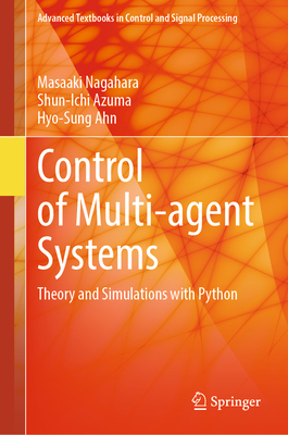 Control of Multi-Agent Systems: Theory and Simulations with Python (Advanced Textbooks in Control and Signal Processing) Cover Image