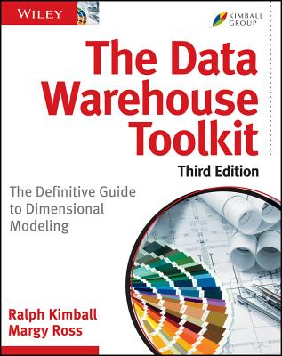 The Data Warehouse Toolkit: The Definitive Guide to Dimensional Modeling By Ralph Kimball, Margy Ross Cover Image