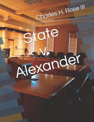 State v. Alexander By III Rose, Charles H. Cover Image