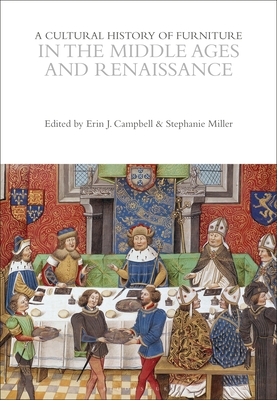 A Cultural History of Furniture in the Middle Ages and Renaissance (Cultural Histories) Cover Image