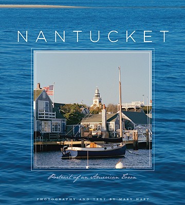 Nantucket: Portrait of an American Town | Nantucket Bookworks