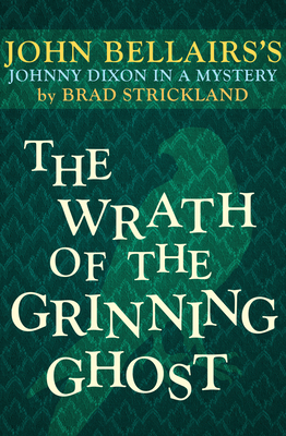 Cover for The Wrath of the Grinning Ghost (Johnny Dixon #12)