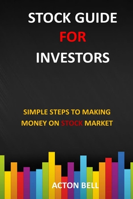 Stock Guide for Investors: Simple Steps to Making Money on Stock Market Cover Image
