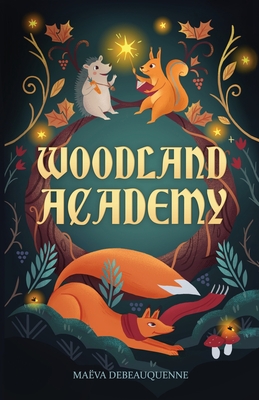Woodland Academy By Maëva Debeauquenne Cover Image