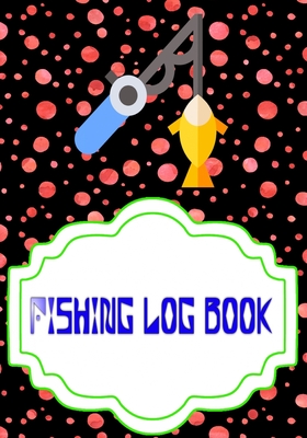 Fishing Log Book April: Keeping A Fishing Logbook 110 Pages Size 7 X 10 Inches Cover Matte - Tackle - Guide # Stream Standard Print. Cover Image