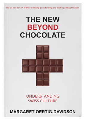 The New Beyond Chocolate: Understanding Swiss Culture By Margaret Oertig-Davidson Cover Image