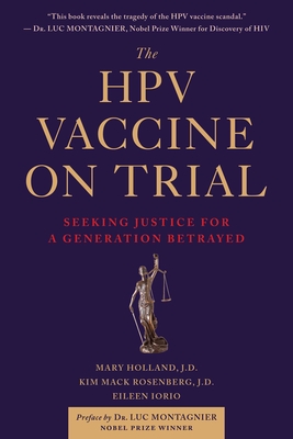 The HPV Vaccine On Trial: Seeking Justice For A Generation Betrayed By Mary Holland, Kim Mack Rosenberg, Eileen Iorio Cover Image