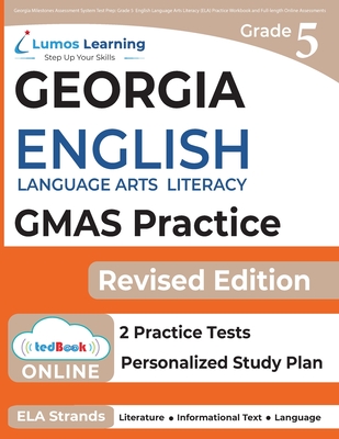 Georgia Milestones Assessment System Test Prep: Grade 5 English Language Arts Literacy (ELA) Practice Workbook and Full-length Online Assessments: GMA Cover Image